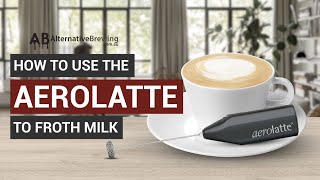 How To Use the AeroLatte To Froth Milk [upl. by Osrit772]