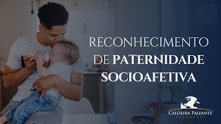 Reconhecimento de Paternidade Socioafetiva [upl. by Kalikow]