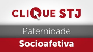 Clique STJ  Paternidade Socioafetiva 05102018 [upl. by Anoli]