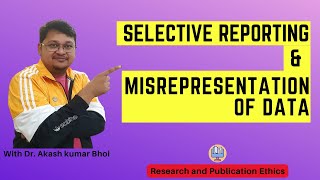 Selective Reporting amp Misrepresentation of Data  eSupport for Research  2022  Dr Akash Bhoi [upl. by Maritsa]