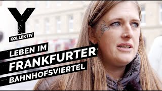 Zwischen Junkies und Hipstern Leben im Frankfurter Bahnhofsviertel [upl. by Ursola216]